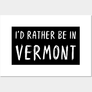 Funny 'I'D RATHER BE IN VERMONT' white scribbled scratchy handwritten text Posters and Art